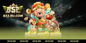 Nổ Hũ Quyết Chiến